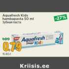 Allahindlus - Aquafresh Kids
hambapasta 