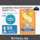 SAAREMAA VIILUTATUD EESTI JUUST 400 G