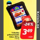 Triibuliha
grillmarinaadis
Oskar, 450 g