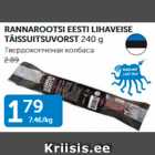 RANNAROOTSI EESTI LIHAVEISE TÄISSUITSUVORST 240 g