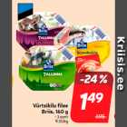 Vürtsikilu filee
Briis, 160 g