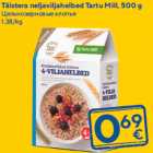 Täistera neljaviljahelbed Tartu Mill, 500 g