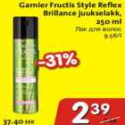 Allahindlus - Garnier Fructis Style Reflex Brillance juukselakk
