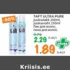 Allahindlus - TAFT ULTRA PURE
juukselakk 200ml,
juuksevaht 250ml