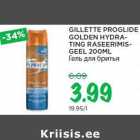 GILLETTE PROGLIDE
GOLDEN HYDRATING
RASEERIMISGEEL
200ML