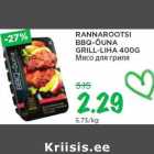 RANNAROOTSI
BBQ-ÕUNA
GRILL-LIHA 400G