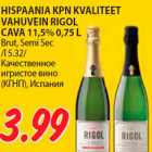 Allahindlus - HISPAANIA KPN KVALITEET
VAHUVEIN RIGOL
CAVA