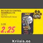 Allahindlus - BIC FLEX O3 CONTROL
RASEERIJA 3 TK