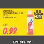 KADARBIKU
PORGANDIMAHL 0,5 L