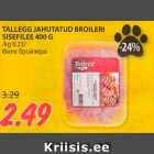 TALLEGG JAHUTATUD BROILERI
SISEFILEE 400 G