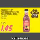 FELIX KETŠUP
PÄIKESEKUIVATATUD
TOMATITEGA 490 G