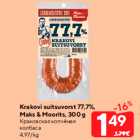 Allahindlus - Krakovi suitsuvorst 77,7%,
Maks & Moorits, 300 g
