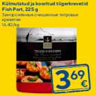 Külmutatud ja kooritud tiigerkrevetid
Fish Port, 225 g
