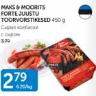 MAKS & MOORITS FORTE JUUSTU TOORVORSTIKESED 450 G