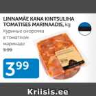 LINNAMÄE KANA KINTSULIHA TOMATISES MARINAADIS, kg