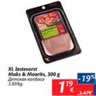 Allahindlus - XL lastevorst Maks&Moorits, 300 g