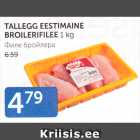 TALLEGG EESTIMAINE BROILERIFILEE 1 KG