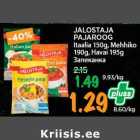 Allahindlus - JALOSTAJA PAJAROOG Itaalia 150g, Mehhiko
190g, Havai 195g 