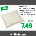 Allahindlus - TEPITUD 
VILLAPADI 50X60 
kangas 100% puuvill, 
täidis lambavill