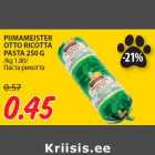 Allahindlus - PIIMAMEISTER
OTTO RICOTTA
PASTA 250 G