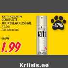 Allahindlus - TAFT KERATIN
COMPLETE
JUUKSELAKK 250 ML