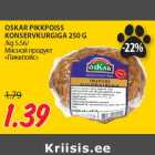 OSKAR PIKKPOISS
KONSERVKURGIGA 250 G