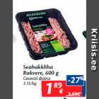 Allahindlus - Seahakkliha 
Rakvere, 600 g