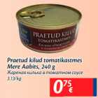 Praetud kilud tomatikastmes  Mere Aabits, 240 g