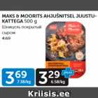 MAKS & MOORITS AHJUŠNITSEL JUUSTUKATTEGA 500 G