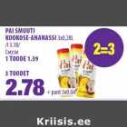 Allahindlus - PAI SMUUTI
KOOKOSE-ANANASSI 3x0,28L