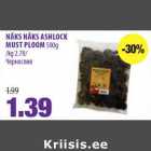 Allahindlus - NÄKS NÄKS ASHLOCK
MUST PLOOM 500g