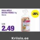 Allahindlus - VIOLA MÜSLI
ROSINAPÄHKLI 1kg