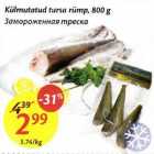 Allahindlus - Külmutatud tursa rümp,800 g