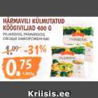 Allahindlus - HÄRMAVILI KÜLMUTATUD
KÖÖGIVILJAD 400 G