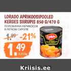 Allahindlus - LORADO APRIKOOSIPOOLED
KERGES SIIRUPIS 850 G/470 G