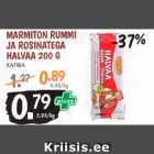 Allahindlus - MARMITON RUMMI -37%
JA ROSINATEGA
HALVAA 200 G