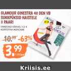 Allahindlus - GLAMOUR GINESTRA 40 DEN VB
SUKKPÜKSID NAISTELE
3 PAARI