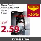 Pierre Cardin
Alexia sukkpüksid