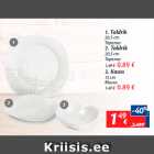 Allahindlus - 1. Taldrik
26,5 cm - 1,49 €; 2. Taldrik
20,5 cm - 0,89 €; 3. Kauss 
15 cm - 0,89 €