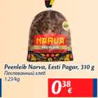 Allahindlus - Peenleib Narva, Eesti Pagar, 310 g
