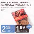 MAKS & MOORITS LIHAPIHVID RATATOUILLE TÄIDISEGA 400 G