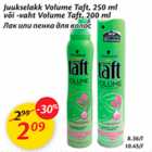 Allahindlus - Juukselakk Volume Taft, 250 ml või -vaht Volume Taft, 200 ml