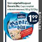 Sini-valgehallitusjuust
Bavaria Blu; 150 g