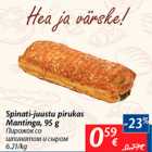 Allahindlus - Spinati-juustuga pirukas Mantinga, 95 g