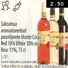 Allahindlus - Saksamaa aromatiseeritud puuviljavein Monte cristo Red,White või Rose