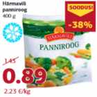 Allahindlus - Härmavili
panniroog
400 g