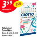 Viltpliiatsid
Turbo Glitter
Giotto, 8 tk/pk, 0,45/tk