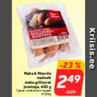 Allahindlus - Maks & Moorits
maitselt
mahe grillvorst
juustuga, 600 g