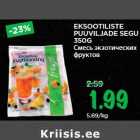 EKSOOTILISTE
PUUVILJADE SEGU
350G