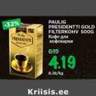 Allahindlus - PAULIG
PRESIDENTTI GOLD
FILTERKOHV 500G